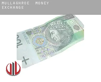 Mullaghroe  money exchange