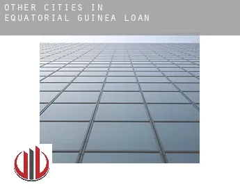 Other cities in Equatorial Guinea  loan