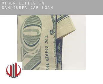 Other cities in Sanliurfa  car loan