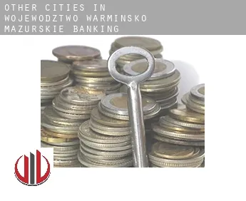 Other cities in Wojewodztwo Warminsko-Mazurskie  banking