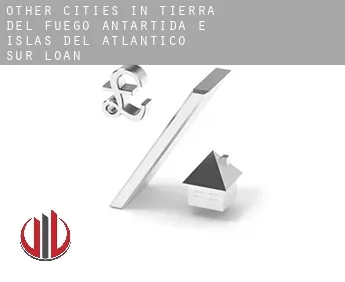 Other cities in Tierra del Fuego, Antartida e Islas del Atlantico Sur  loan