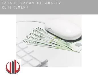 Tatahuicapan de Juarez  retirement