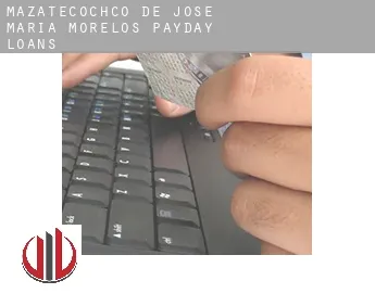 Mazatecochco de Jose Maria Morelos  payday loans