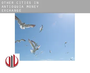 Other cities in Antioquia  money exchange