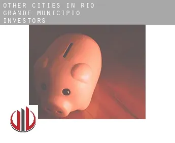 Other cities in Rio Grande Municipio  investors