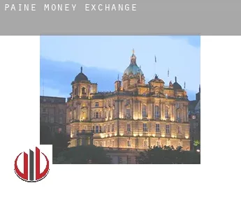 Paine  money exchange