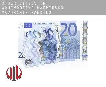Other cities in Wojewodztwo Warminsko-Mazurskie  banking