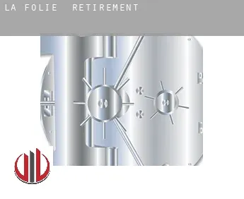 La Folie  retirement
