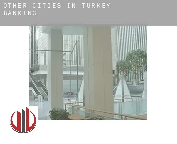 Other cities in Turkey  banking